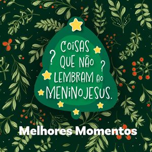 Revelamos todas as "Coisas que não lembram ao Menino Jesus"