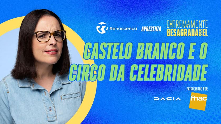 Castelo Branco e o Circo da Celebridade