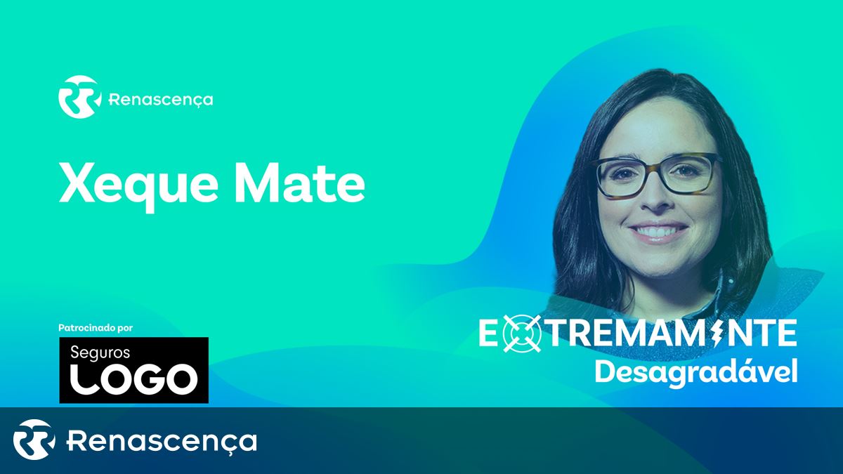 Xeque Mate - Renascença