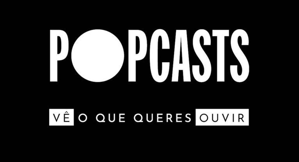 Popcasts lançado esta sexta-feira. Foto: RR